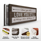 Love You Then Love You Still Sign - Tailored Canvases - Flyclothing LLC