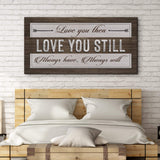 Love You Then Love You Still Sign - Tailored Canvases - Flyclothing LLC
