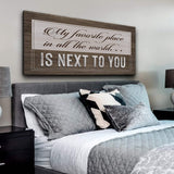 My Favorite Place In The World Is Next To You Sign II - Tailored Canvases - Flyclothing LLC