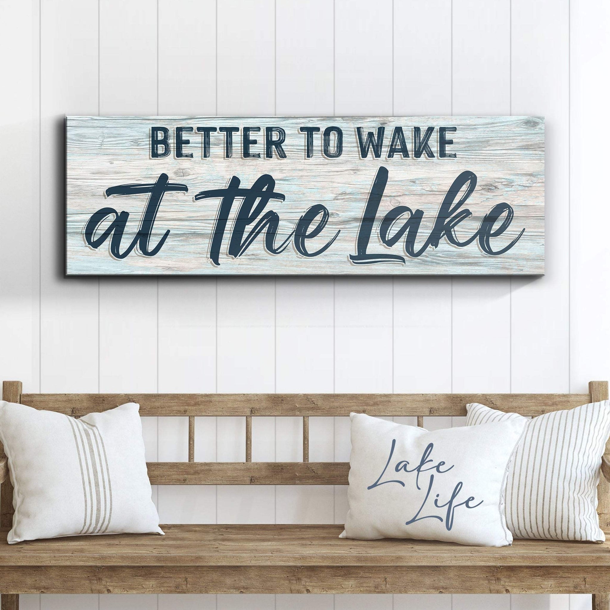 Better To Wake At The Lake Sign III - Tailored Canvases - Flyclothing LLC