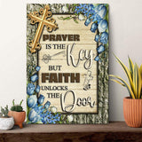 Prayer Is The Key But Faith Unlocks The Door Faith Sign IV - Tailored Canvases - Flyclothing LLC