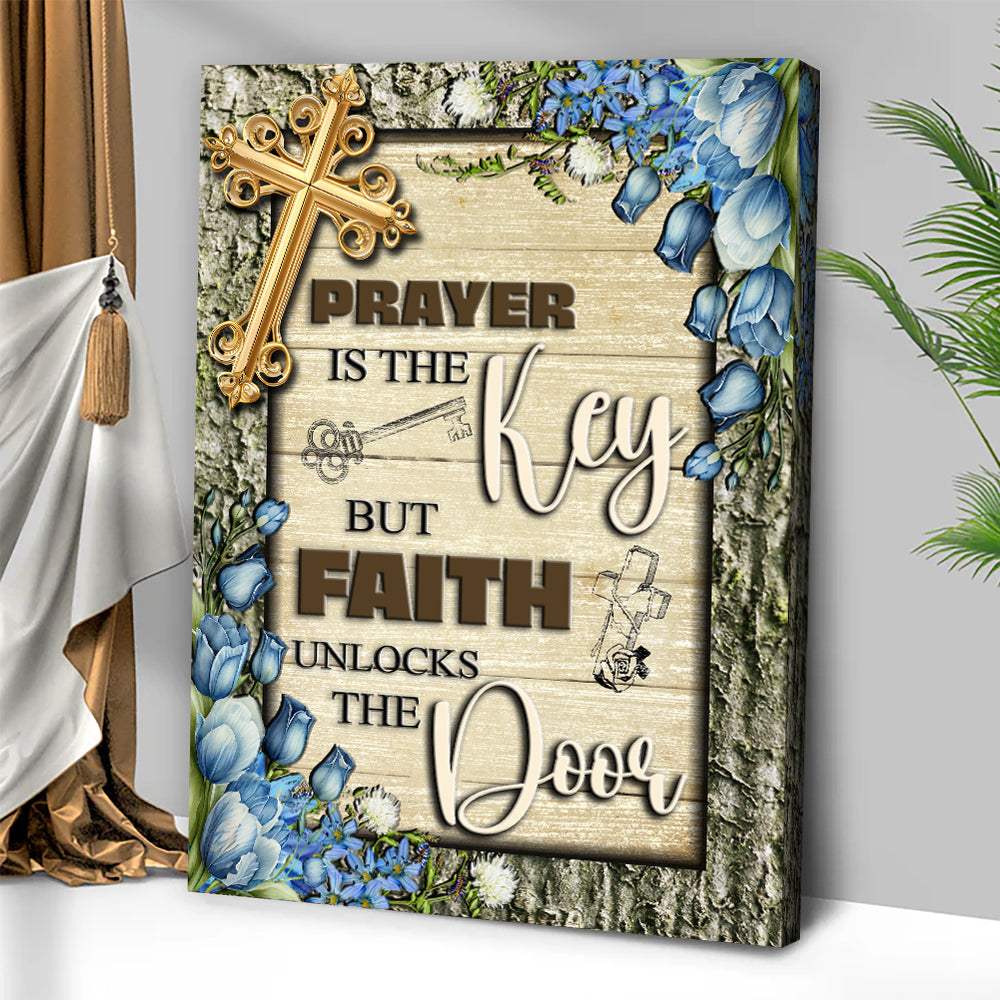 Prayer Is The Key But Faith Unlocks The Door Faith Sign IV - Tailored Canvases - Flyclothing LLC