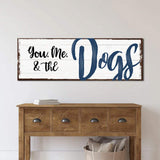 You, Me, And The Dogs Sign IV - Tailored Canvases - Flyclothing LLC
