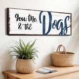 You, Me, And The Dogs Sign IV - Tailored Canvases - Flyclothing LLC