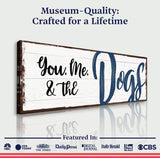 You, Me, And The Dogs Sign IV - Tailored Canvases - Flyclothing LLC