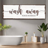 Wash Away Your Worries Bathroom Sign - Tailored Canvases - Flyclothing LLC