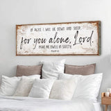 In Peace I Will Lie Down And Sleep For You Alone Lord Psalm 4:8 Faith Sign - Tailored Canvases - Flyclothing LLC