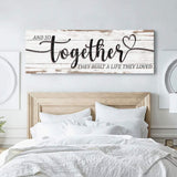 And So Together They Built A Life They Loved Sign V - Tailored Canvases - Flyclothing LLC