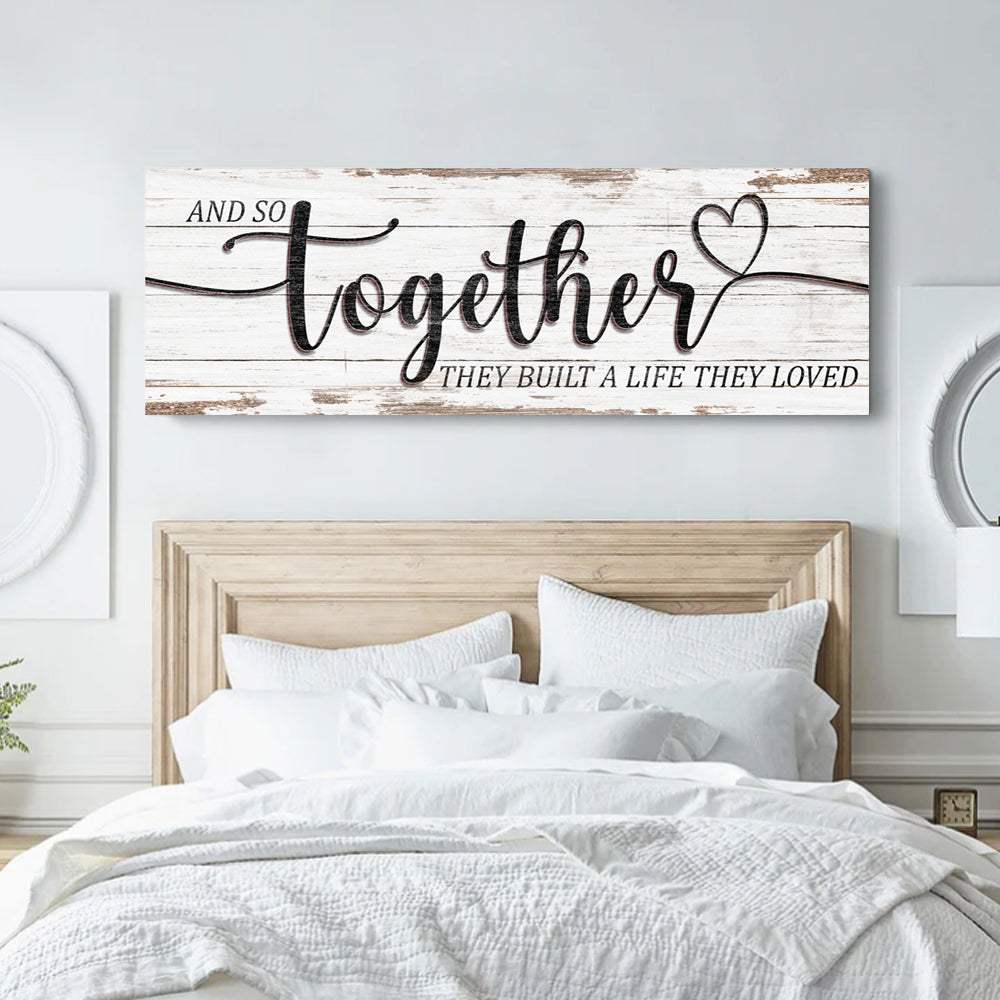 And So Together They Built A Life They Loved Sign V - Tailored Canvases - Flyclothing LLC