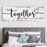 And So Together They Built A Life They Loved Sign V - Tailored Canvases - Flyclothing LLC