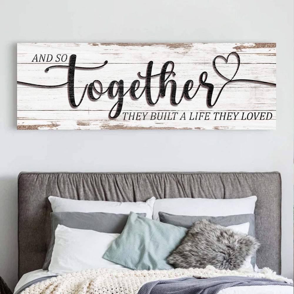 And So Together They Built A Life They Loved Sign V - Tailored Canvases - Flyclothing LLC