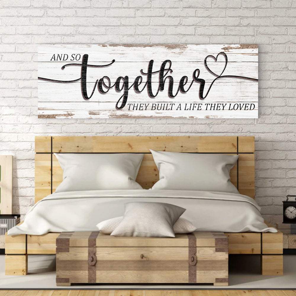 And So Together They Built A Life They Loved Sign V - Tailored Canvases - Flyclothing LLC