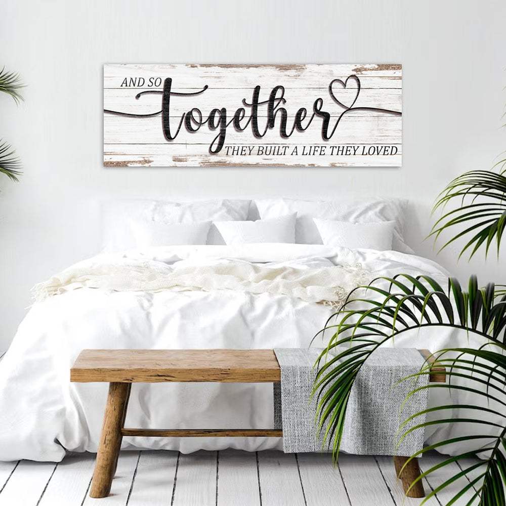 And So Together They Built A Life They Loved Sign V - Tailored Canvases - Flyclothing LLC