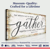 Matthew 18:20: Gather Faith Sign - Tailored Canvases - Flyclothing LLC