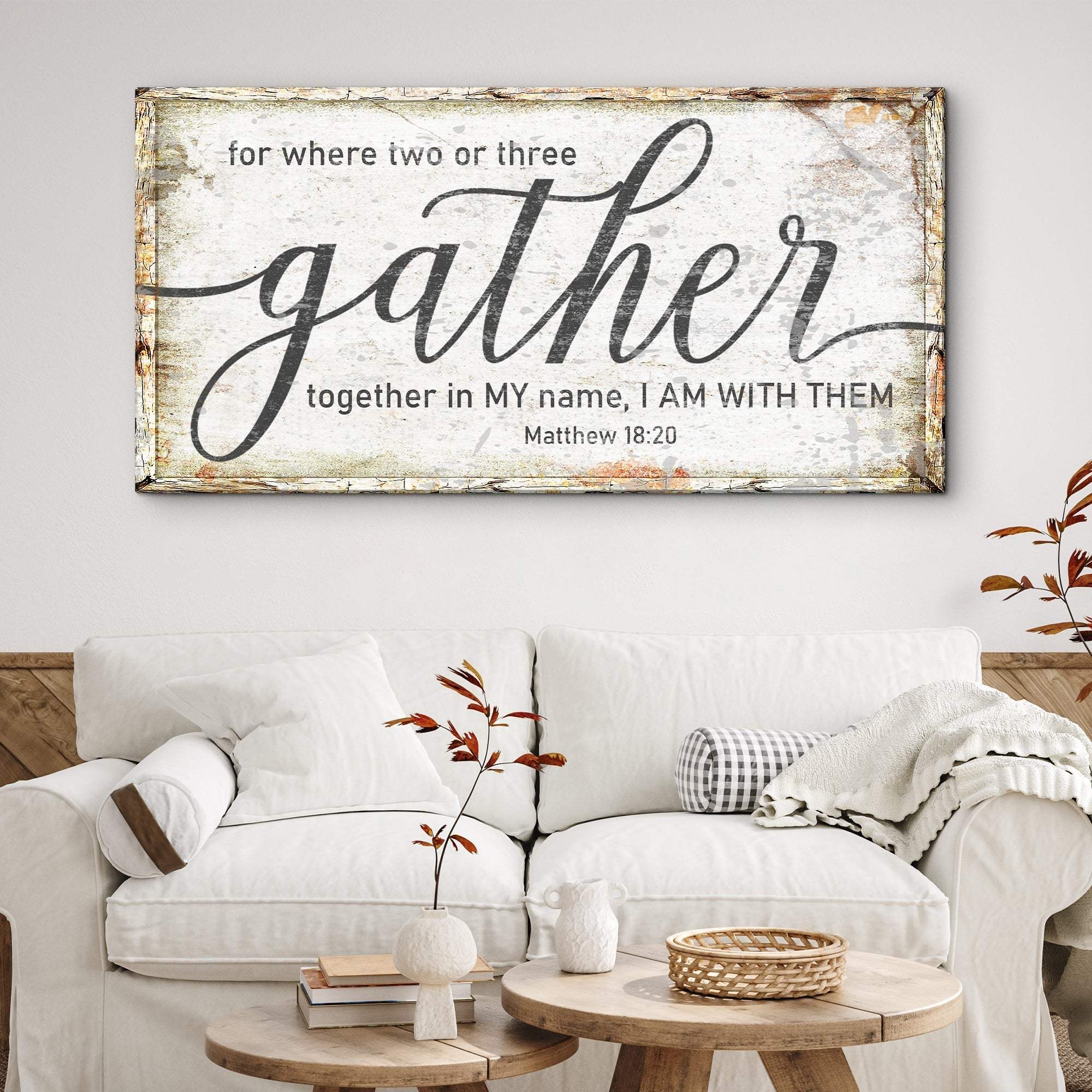 Matthew 18:20: Gather Faith Sign - Tailored Canvases - Flyclothing LLC