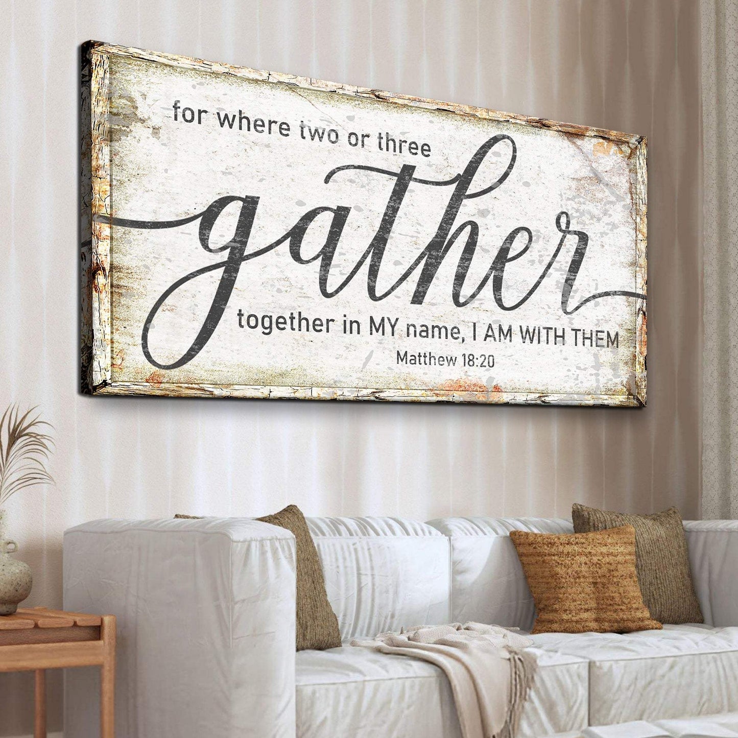 Matthew 18:20: Gather Faith Sign - Tailored Canvases - Flyclothing LLC
