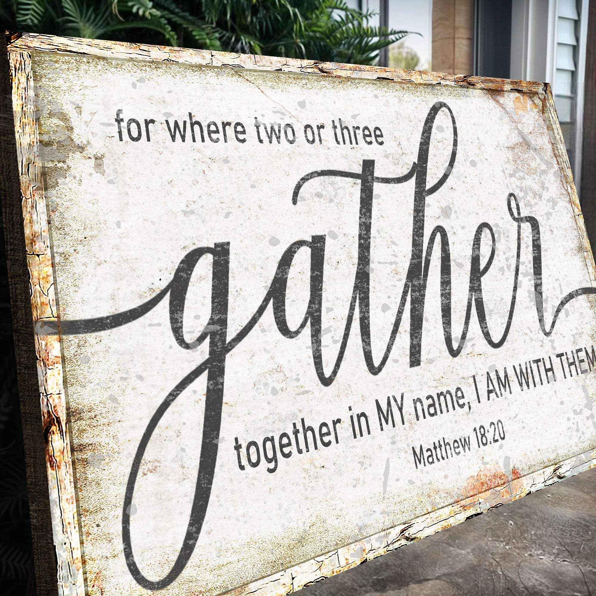 Matthew 18:20: Gather Faith Sign - Tailored Canvases - Flyclothing LLC