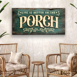Life Is Better On The Porch Sign III - Tailored Canvases - Flyclothing LLC