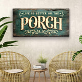 Life Is Better On The Porch Sign III - Tailored Canvases - Flyclothing LLC