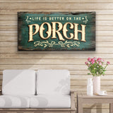 Life Is Better On The Porch Sign III - Tailored Canvases - Flyclothing LLC