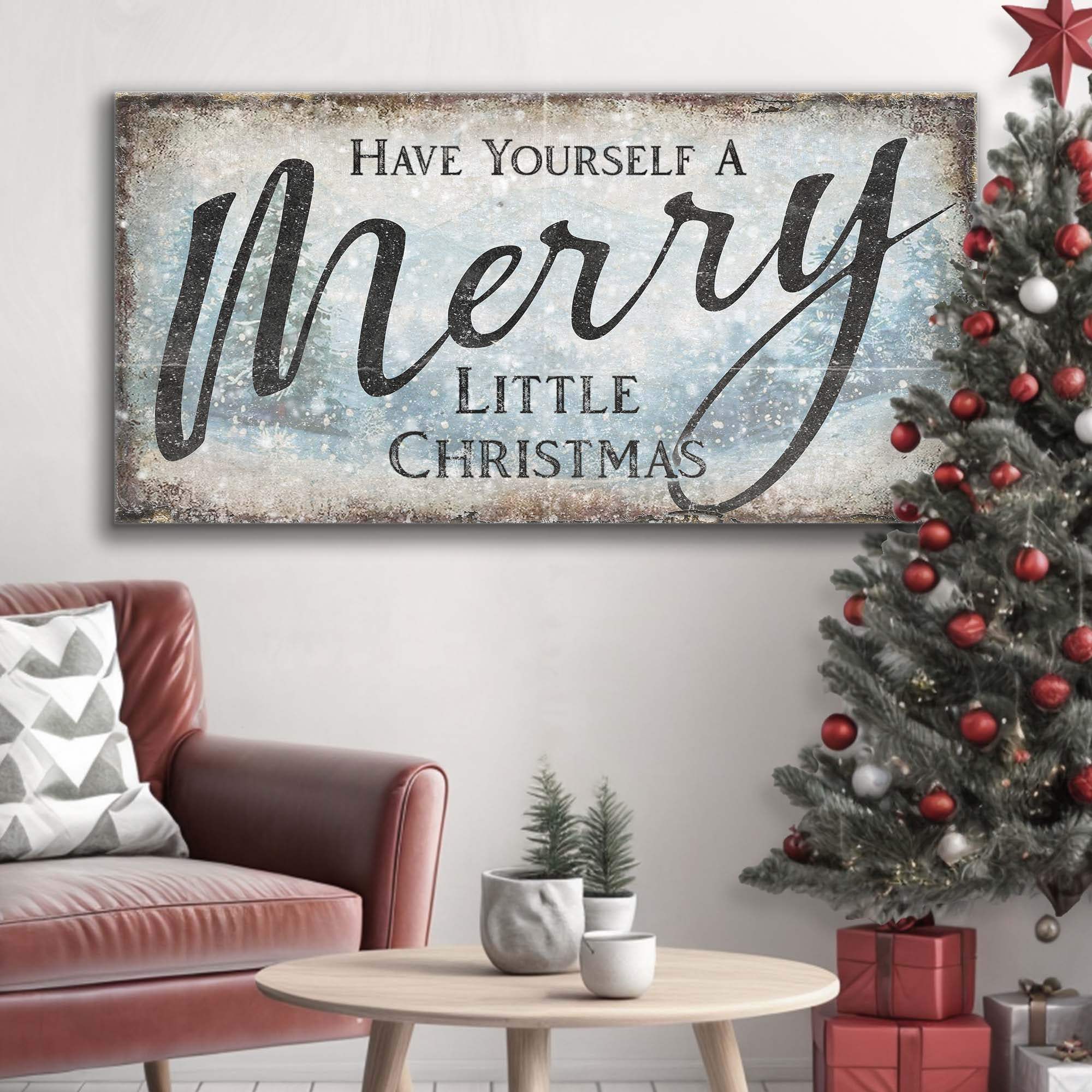 Have Yourself A Merry Little Christmas Sign XI - Tailored Canvases - Flyclothing LLC