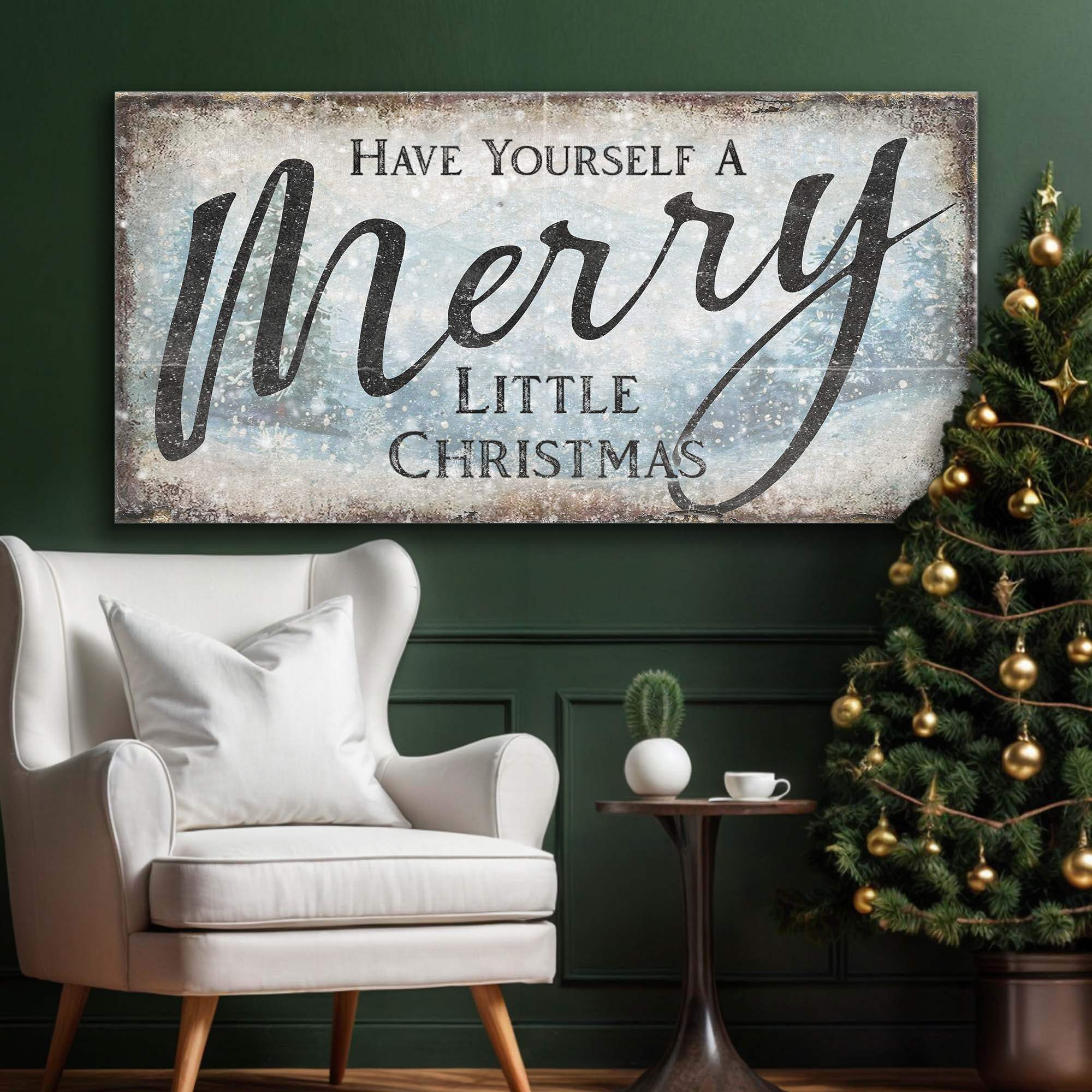 Have Yourself A Merry Little Christmas Sign XI - Tailored Canvases - Flyclothing LLC