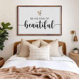 Be His Kind Of Beautiful Faith Sign II - Tailored Canvases - Flyclothing LLC