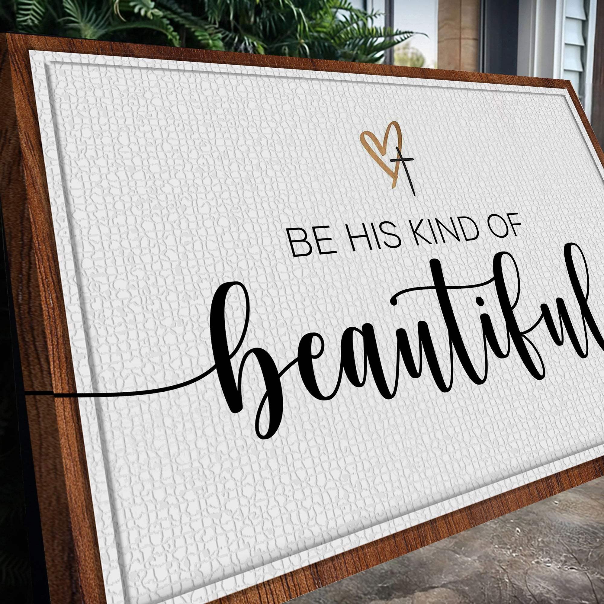 Be His Kind Of Beautiful Faith Sign II - Tailored Canvases - Flyclothing LLC