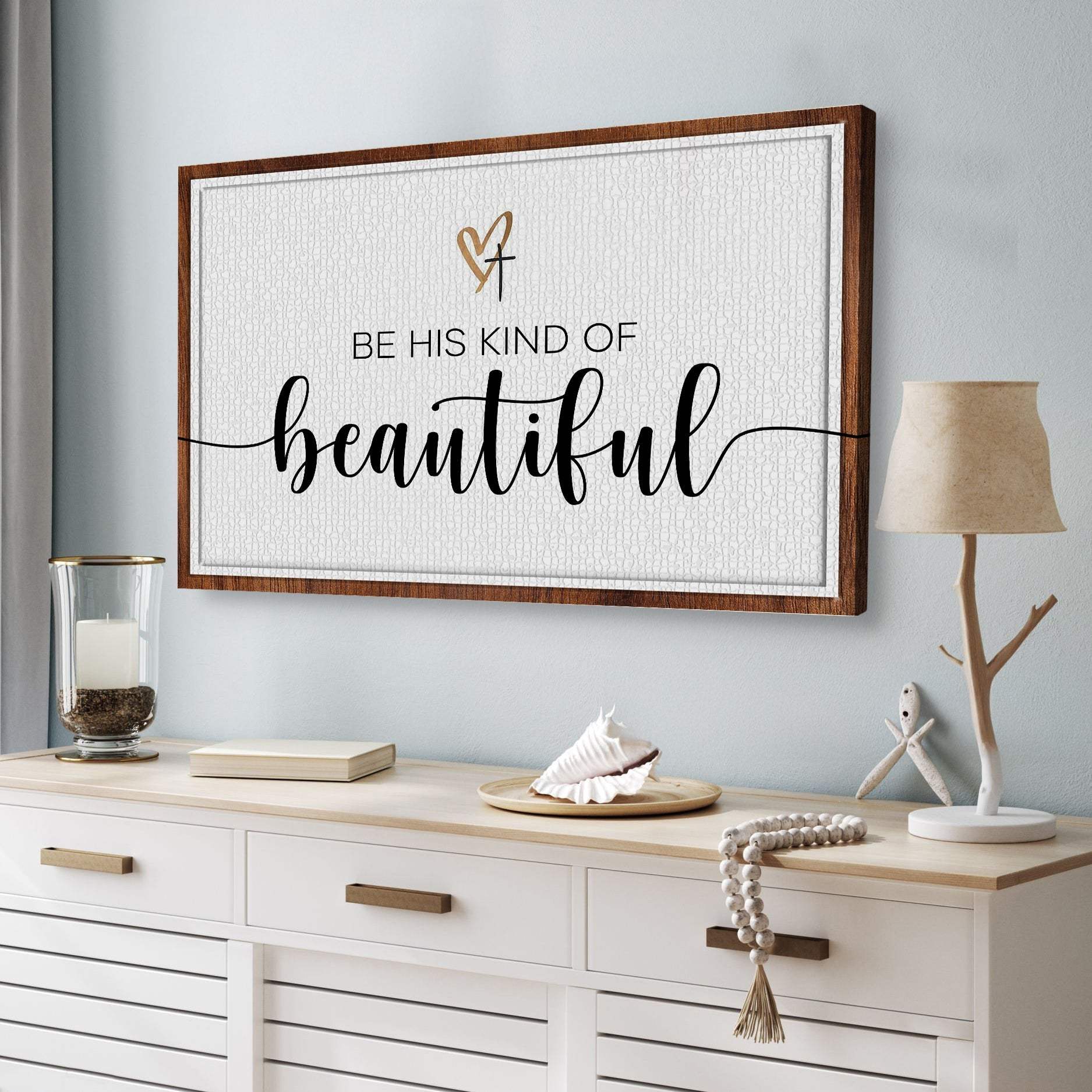 Be His Kind Of Beautiful Faith Sign II - Tailored Canvases - Flyclothing LLC