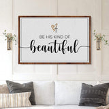 Be His Kind Of Beautiful Faith Sign II - Tailored Canvases - Flyclothing LLC