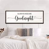 Always Kiss Me Goodnight Sign II - Tailored Canvases - Flyclothing LLC