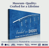 Hooked On Daddy Father's Day Gift Sign - Tailored Canvases - Flyclothing LLC
