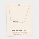 'This Too Shall Pass' Horizontal Metal Bar Pendant Necklace - Madeline Love - Flyclothing LLC