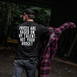 My Prices Are Based On My Talent Men's T-Shirt - DIRTY COWBOY USA - Flyclothing LLC