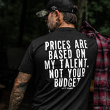 My Prices Are Based On My Talent Men's T-Shirt - DIRTY COWBOY USA - Flyclothing LLC