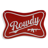 Rowdy Wall Mounting Metal Sign - DIRTY COWBOY USA - Flyclothing LLC
