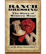 Rockmount Ranch Wear Ranch Dressing: The Story of Western Wear Signed by Author and 3 Generations - Rockmount Clothing - Flyclothing LLC