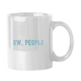 Snarky Mug Ew People11oz Sublimated Mug - Logo Brands - Flyclothing LLC