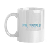 Snarky Mug Ew People11oz Sublimated Mug - Logo Brands - Flyclothing LLC