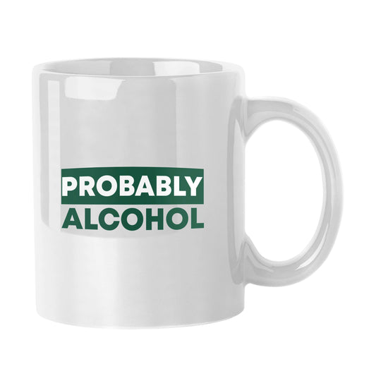Snarky Mug Probably Alcohol 11oz Sublimated Mug - Logo Brands - Flyclothing LLC
