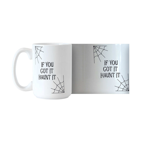 If you got it haunt it 15oz Sublimated Mug - Logo Brands - Flyclothing LLC