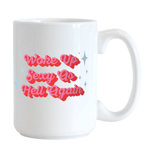 Snarky Mug Woke Up Sexy 15oz Sublimated Mug - Logo Brands - Flyclothing LLC