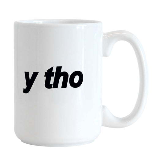 Snarky Mug Y Tho 15oz Sublimated Mug - Logo Brands - Flyclothing LLC