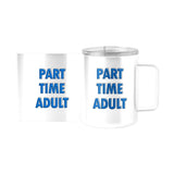Snarky Mug Part Time Adult 15oz Stainless Steel Mug - Logo Brands - Flyclothing LLC