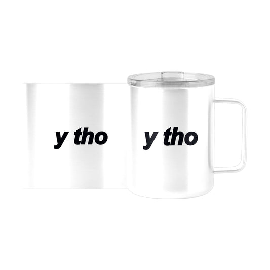 Snarky Mug Y Tho 15oz Stainless Steel Mug - Logo Brands - Flyclothing LLC
