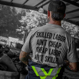 Skilled Labor Ain't Cheap Men's T-Shirt - DIRTY COWBOY USA - Flyclothing LLC
