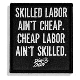 Skilled Labor Ain't Cheap Velcro Patch - DIRTY COWBOY USA - Flyclothing LLC