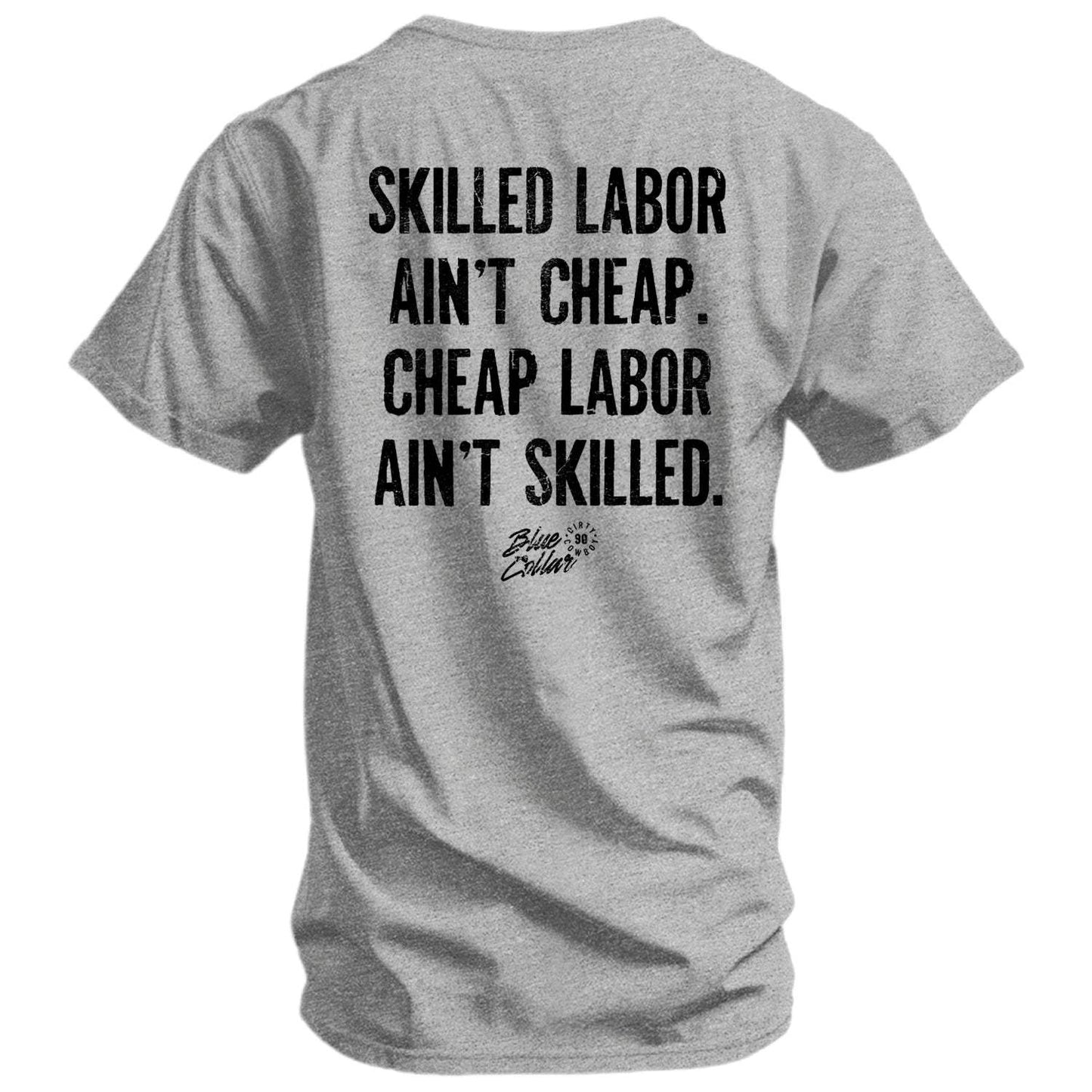 Skilled Labor Ain't Cheap Men's T-Shirt - DIRTY COWBOY USA - Flyclothing LLC