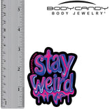 Stay Weird Sticker by Onyx O - BodyCandy