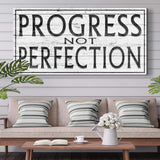 Progress Not Perfection Sign - Tailored Canvases - Flyclothing LLC